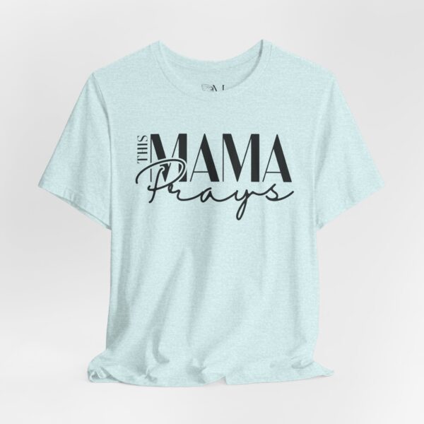 This Mama Prays Short Sleeve Tee - Perfect Gift for Moms or Prayer Warriors | Matching Mini Available - Image 3