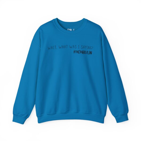 Wait, what was I saying? #Mombrain Sweatshirt - Image 4