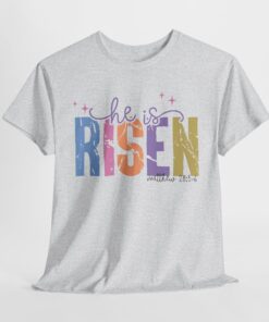 Alternative view of He is Risen T-Shirt- Matthew 28:5-6