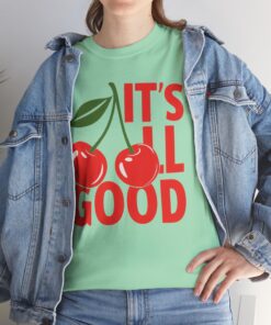 Cheerful Cherry It's All Good T-shirt