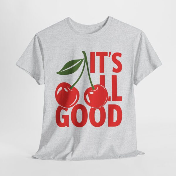 Cheerful Cherry It's All Good T-shirt - Image 2
