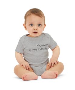 Mommy Is My Bestie Infant Bodysuit