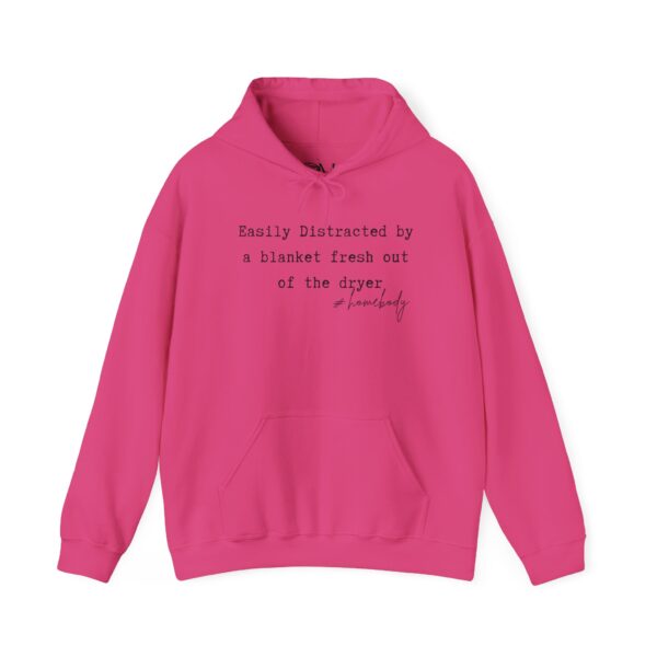 Easily distracted by a blanket fresh out of the dryer #homebody cozy Hooded Sweatshirt - Image 6