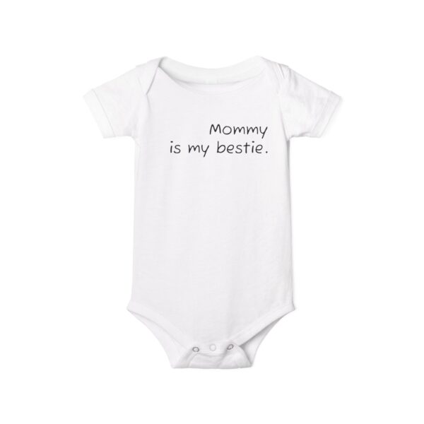 Infant Bodysuit - Mommy is my bestie Baby Romper - Image 2