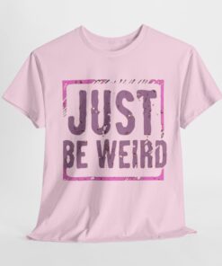 Alternative view of Just be Weird T-shirt