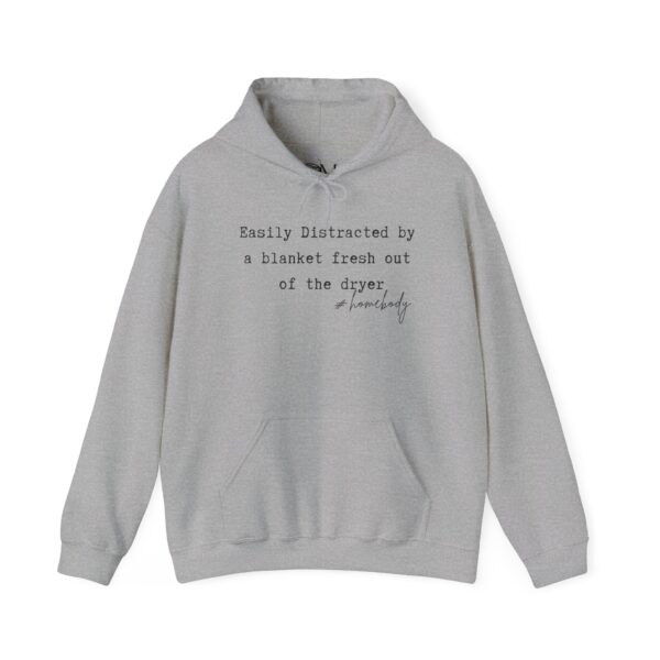 Easily distracted by a blanket fresh out of the dryer #homebody cozy Hooded Sweatshirt - Image 3