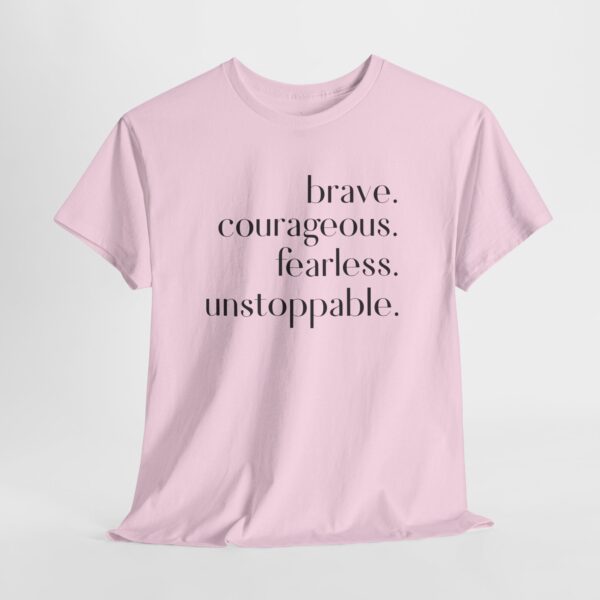 Brave Unisex Tee - Courageous Fearless Unstoppable T-Shirt - Image 4