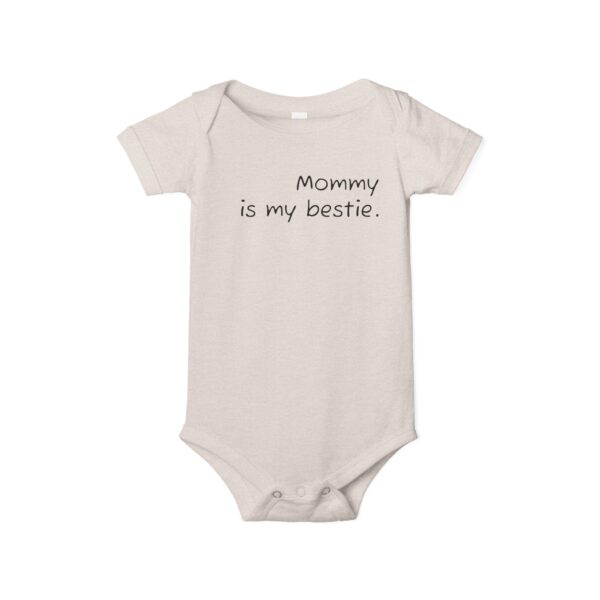Infant Bodysuit - Mommy is my bestie Baby Romper - Image 4