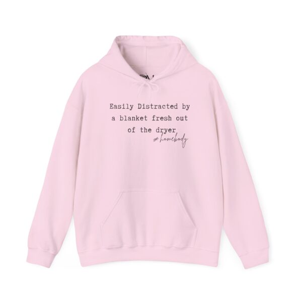 Easily distracted by a blanket fresh out of the dryer #homebody cozy Hooded Sweatshirt - Image 5