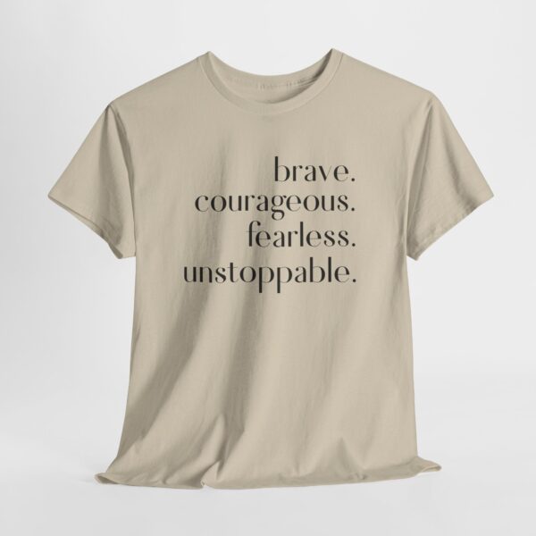 Brave Unisex Tee - Courageous Fearless Unstoppable T-Shirt - Image 2