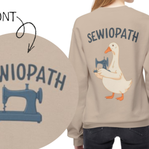 Sewiopath Sweatshirt | Small Pocket Sewing Machine Front + Statement Back Graphic | Sewing Humor Pullover
