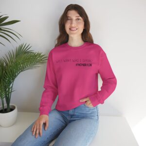 Wait, what was I saying? #Mombrain Sweatshirt