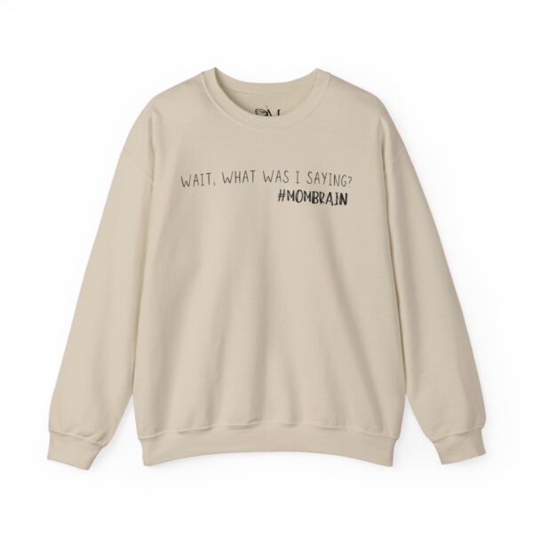 Wait, what was I saying? #Mombrain Sweatshirt - Image 3